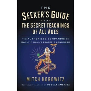 The Seeker's Guide to the Secret Teachings of All Ages - by  Mitch Horowitz (Paperback) - 1 of 1