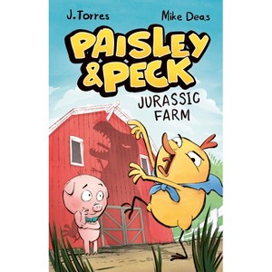 Paisley & Peck: Jurassic Farm - (Paisley and Peck) by  J Torres (Hardcover) - 1 of 1