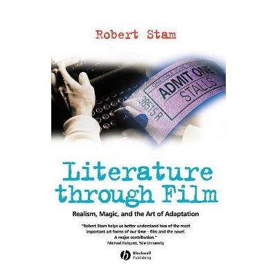 Literature Through Film - by  Robert Stam (Hardcover)