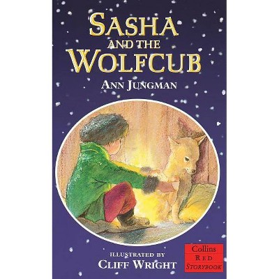 Sasha and the Wolfcub - (Collins Red Storybooks) by  Ann Jungman (Paperback)