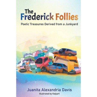 The Frederick Follies - by  Juanita Alexandria Davis (Paperback)