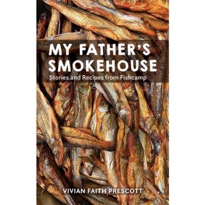 My Father's Smokehouse - by  Vivian Faith Prescott (Paperback) - 1 of 1