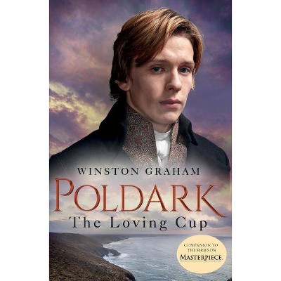 The Loving Cup - (Poldark, 10) by  Winston Graham (Paperback)