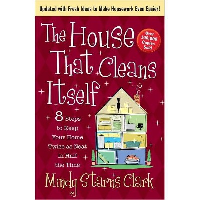 The House That Cleans Itself - by  Mindy Starns Clark (Paperback)