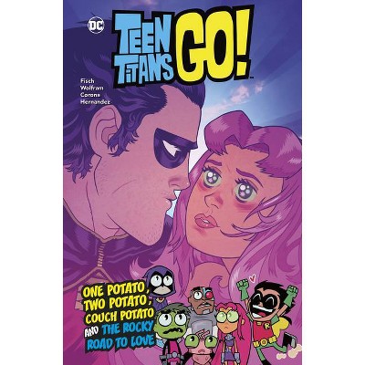 One Potato, Two Potato, Couch Potato and the Rocky Road to Love - (DC Teen Titans Go!) by  Sholly Fisch & Amy Wolfram (Hardcover)