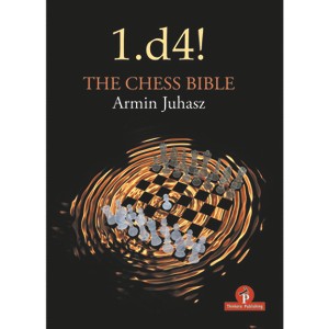1.D4! the Chess Bible - by  Juhasz (Paperback) - 1 of 1