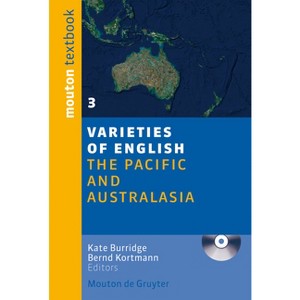 The Pacific and Australasia - (Varieties of English) by  Kate Burridge & Bernd Kortmann (Mixed Media Product) - 1 of 1