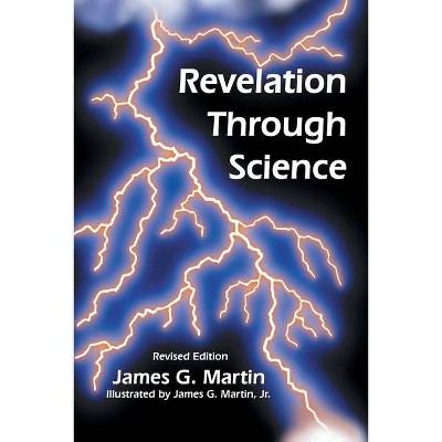 Revelation Through Science - by  James G Martin (Paperback)