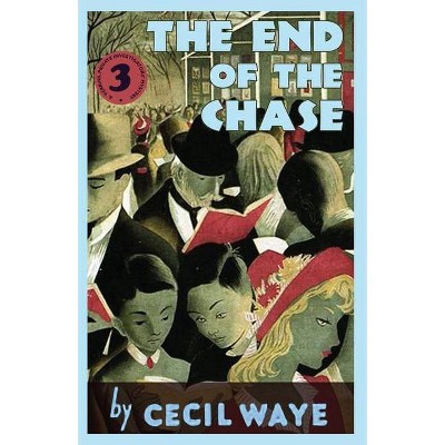 The End of the Chase - (The 'perrins, Private Investigators' Mysteries) by  Cecil Waye (Paperback)