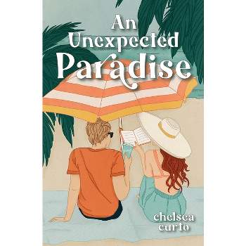 An Unexpected Paradise - by  Chelsea Curto (Paperback)