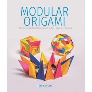 Modular Origami - by  Tung Ken Lam (Paperback) - 1 of 1