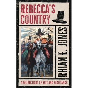 Rebecca's Country - by  Rhian E Jones (Hardcover) - 1 of 1
