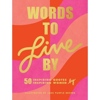 Words to Live by - (Hardcover)