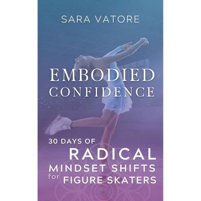 Embodied Confidence - by  Sara Vatore (Paperback)