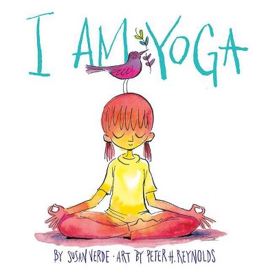 I Am Yoga - (I Am Books) by  Susan Verde (Board Book)