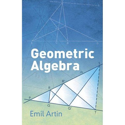 Geometric Algebra - (Dover Books on Mathematics) by  Emil Artin (Paperback)