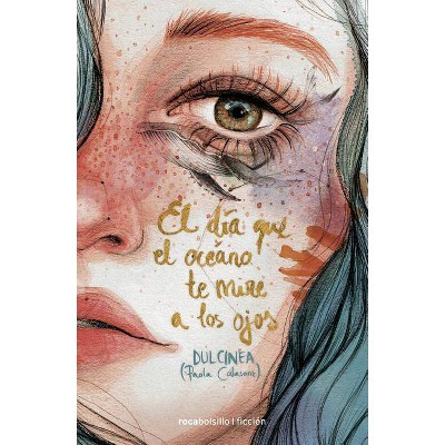 Dia Que El Oceano Te Mire a Los Ojos, El - by  Paola Calasanz (Hardcover)