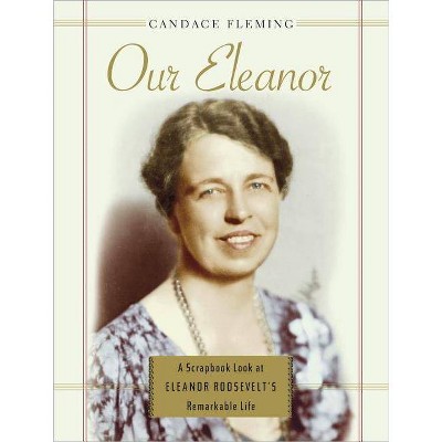  Our Eleanor - by  Candace Fleming (Hardcover) 