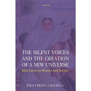 The Silent Voices and the Creation of a New Universe - by  Pratibha Chawla (Hardcover) - 1 of 1