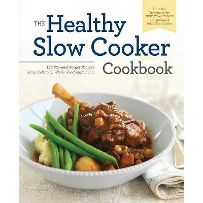 Healthy Slow Cooker Cookbook - by  Pamela Ellgen (Paperback)