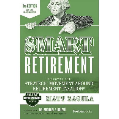 Smart Retirement (3rd Edition) - by  Matt Zagula (Hardcover)