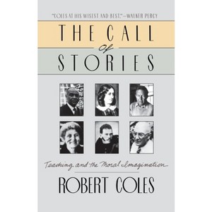 The Call of Stories - by  Robert Coles (Paperback) - 1 of 1