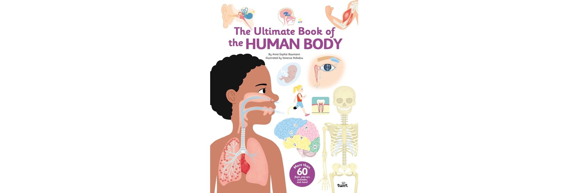 The Ultimate Book of the Human Body - (Tw Ultimate) by  Anne-Sophie Baumann (Hardcover)