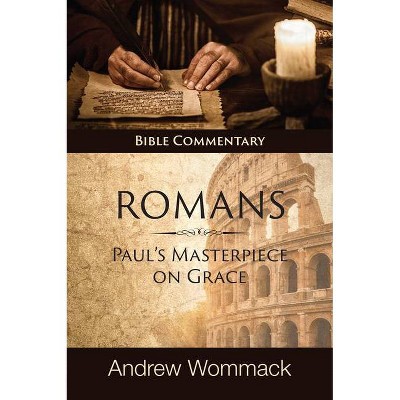 Romans - by  Andrew Wommack (Hardcover)