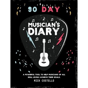 90 Day Musician's Diary - by  Mick Costello (Paperback) - 1 of 1
