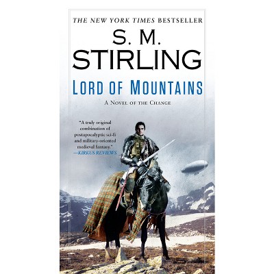 Lord of Mountains - (Novel of the Change) by  S M Stirling (Paperback)
