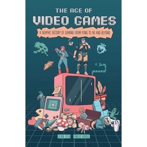 The Age of Video Games - by  Jean Zeid (Paperback) - 1 of 1