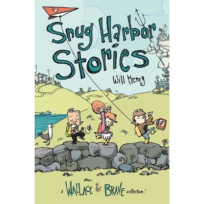 Andrews Mcmeel Publishing Snug Harbor Stories - (Wallace the Brave) by Will  Henry (Paperback) | The Market Place