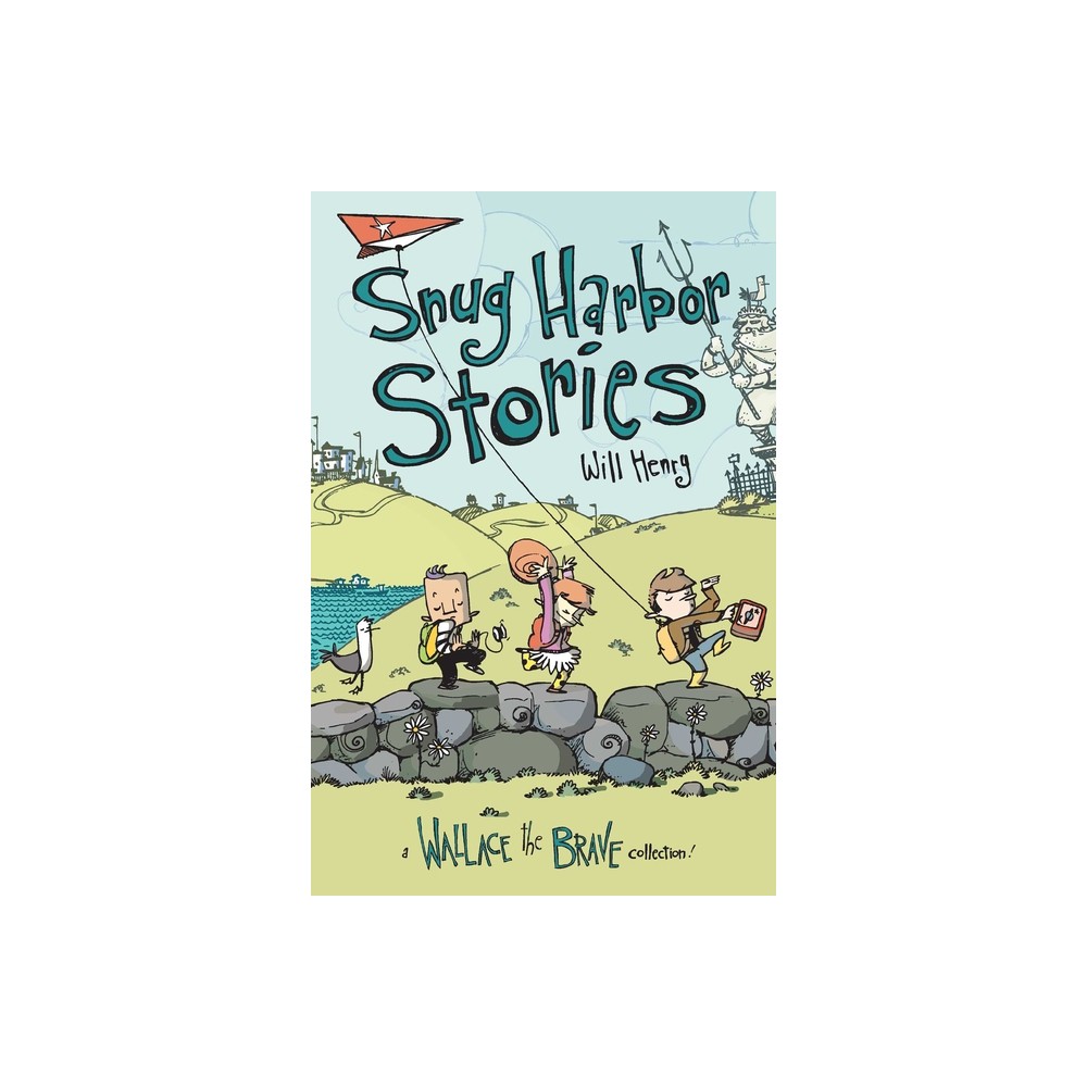 Snug Harbor Stories - (Wallace the Brave) by Will Henry (Paperback)