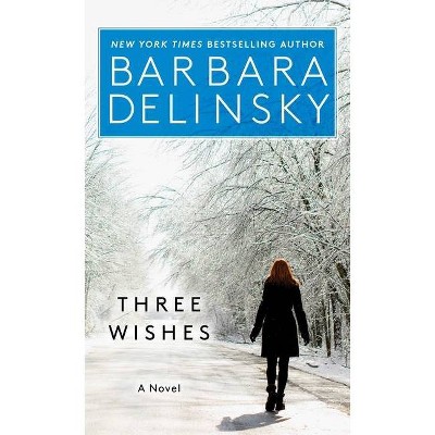 Three Wishes - by  Barbara Delinsky (Paperback)