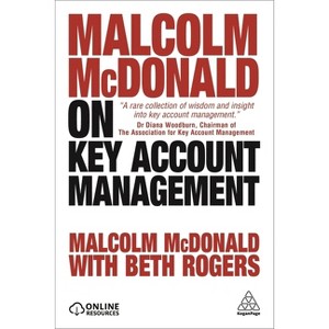 Malcolm McDonald on Key Account Management - by  Malcolm McDonald & Drayton Bird (Paperback) - 1 of 1