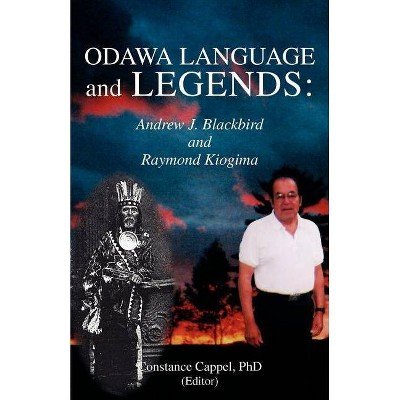 Odawa Language and Legends - by  Constance Cappel (Paperback)