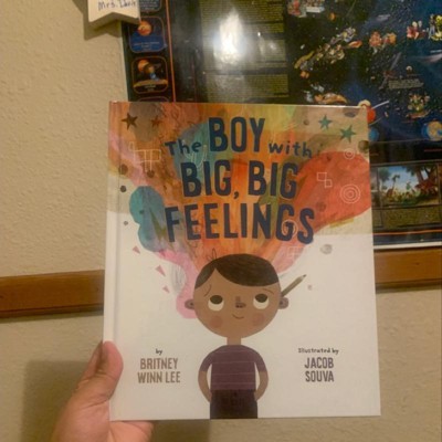 The Boy With Big, Big Feelings - (the Big, Big) By Britney Winn