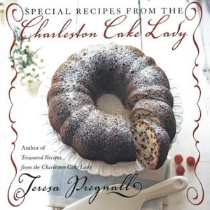 Special Recipes from the Charleston Cake Lady - by  Teresa Pregnall (Paperback) - 1 of 1