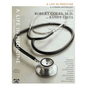 A Life in Medicine - by  Robert Coles & Randy-Michael Testa & Joseph D'Donnell & Penny Armstrong & M Brownell Anderson (Paperback) - 1 of 1