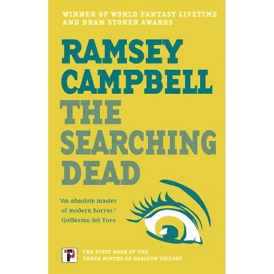 The Searching Dead - (The Three Births of Daoloth) by  Ramsey Campbell (Paperback)