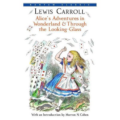 Alice's Adventures in Wonderland and Through the Looking-Glass - (Bantam Classics) by  Lewis Carroll (Paperback)