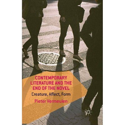 Contemporary Literature and the End of the Novel - by  P Vermeulen (Paperback)