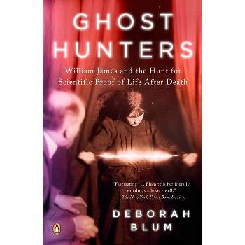 Ghost Hunters - by  Deborah Blum (Paperback)