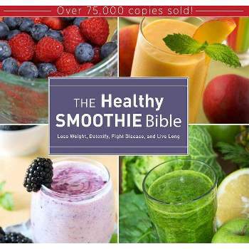 The Healthy Smoothie Bible (Hardcover) - by Farnoosh Brock