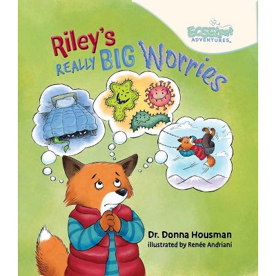 Riley's Really Big Worries - (The Ecselent Adventures of Hemmy and Shemmy) by  Housman (Hardcover)