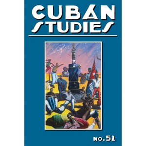 Cuban Studies 52 - by  Alejandro de la Fuente (Hardcover) - 1 of 1