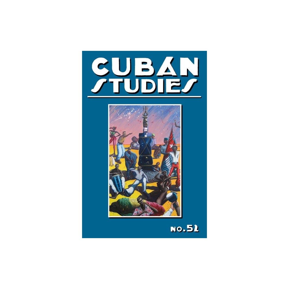 Cuban Studies 52 - by Alejandro de la Fuente (Hardcover)