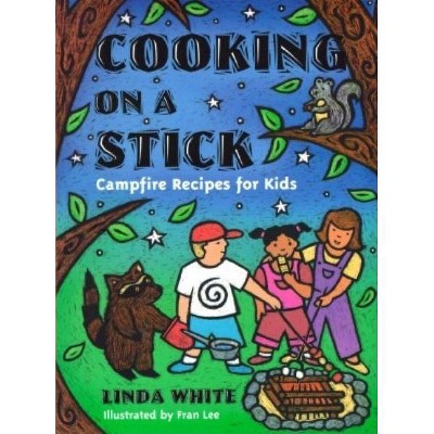 Cooking on a Stick - (Gibbs Smith Jr. Activity) by  Linda White (Paperback)