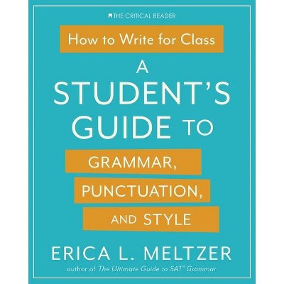 How to Write for Class - by  Erica Lynn Meltzer (Paperback)