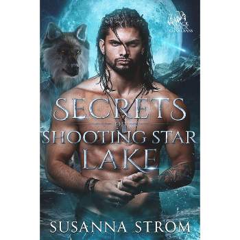 Secrets of Shooting Star Lake - (Black Rock Guardians) by  Susanna Strom (Paperback)